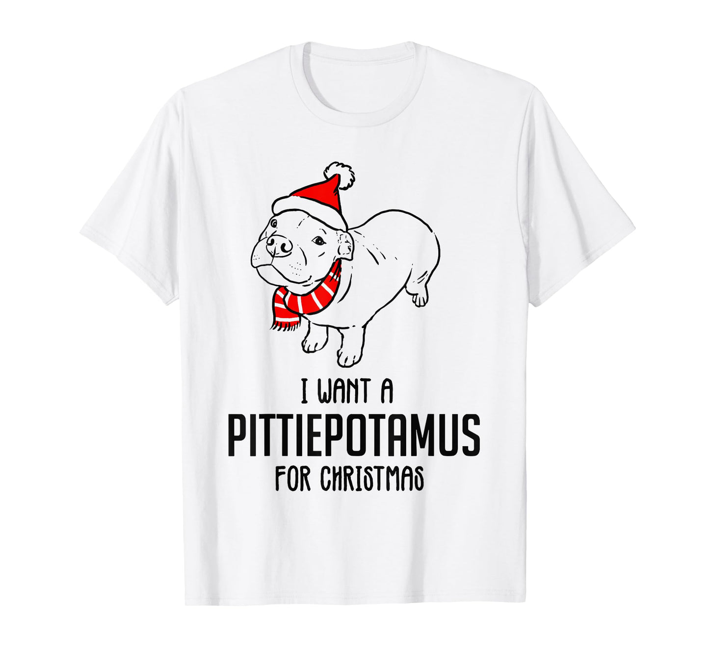 I Want A Pittiepotamus For Christmas T-Shirt