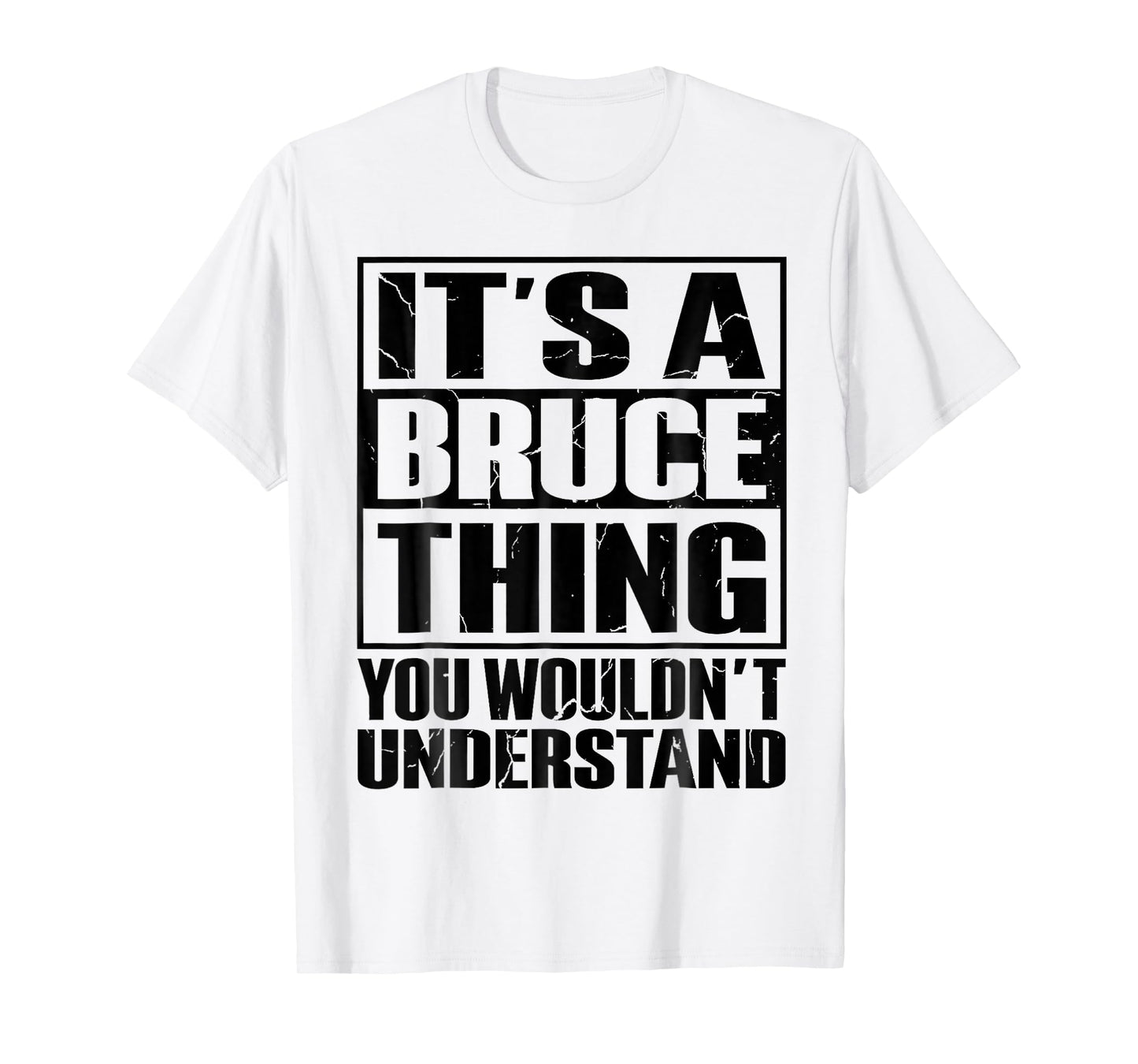 It's A Bruce Thing You Wouldn't Understand Bruce T-Shirt
