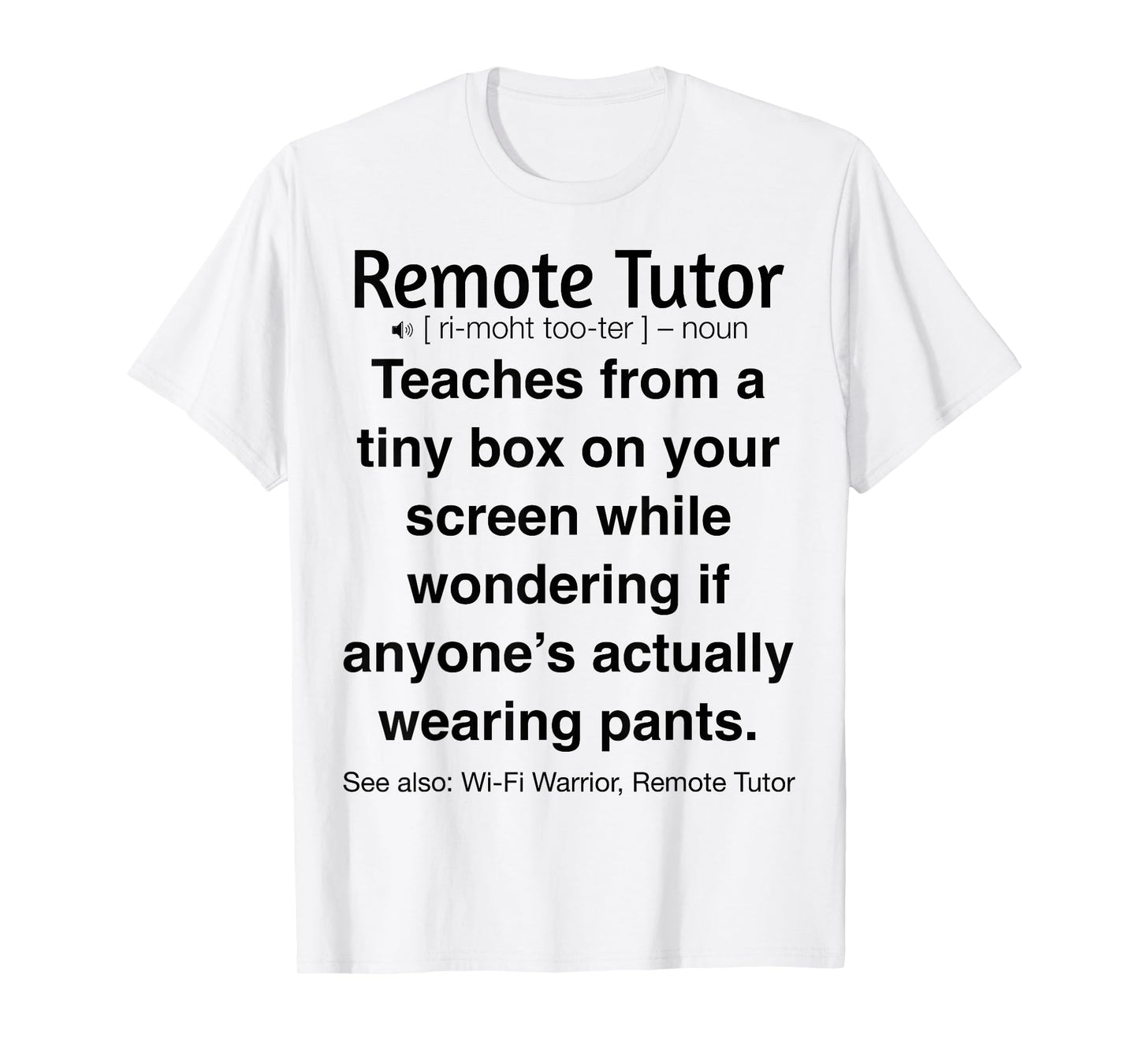 Funny Remote Tutor Online Teaching T-Shirt