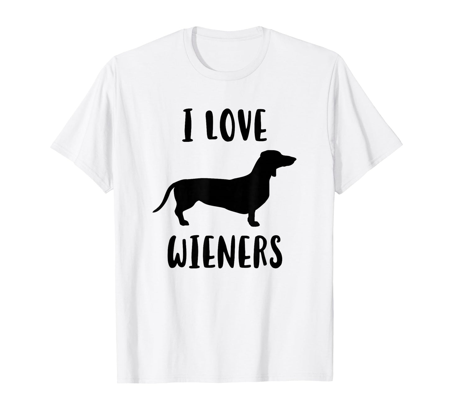 I Love Wieners, Wiener Dog, Funny Dachshund T-Shirt