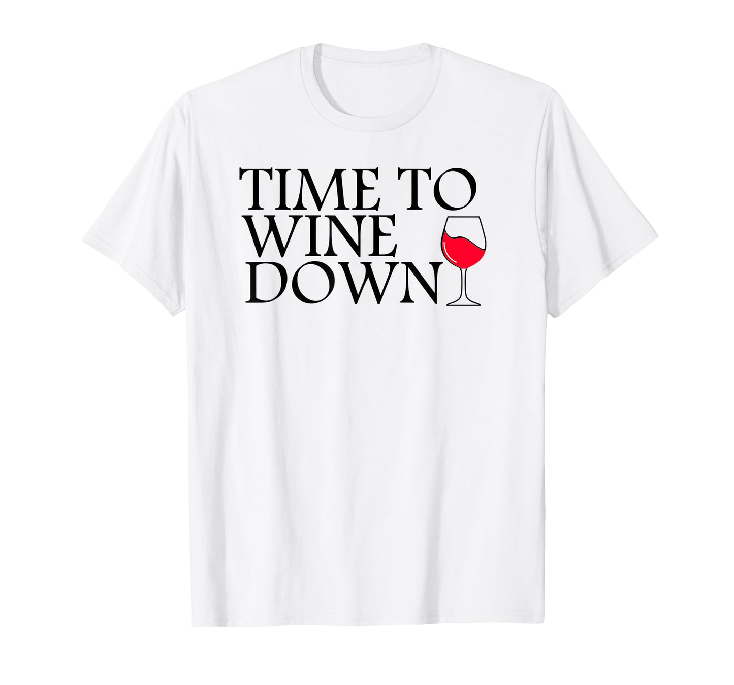 Time To Wine Down - Cat Mother Wine Lover - Funny Drinking T-Shirt