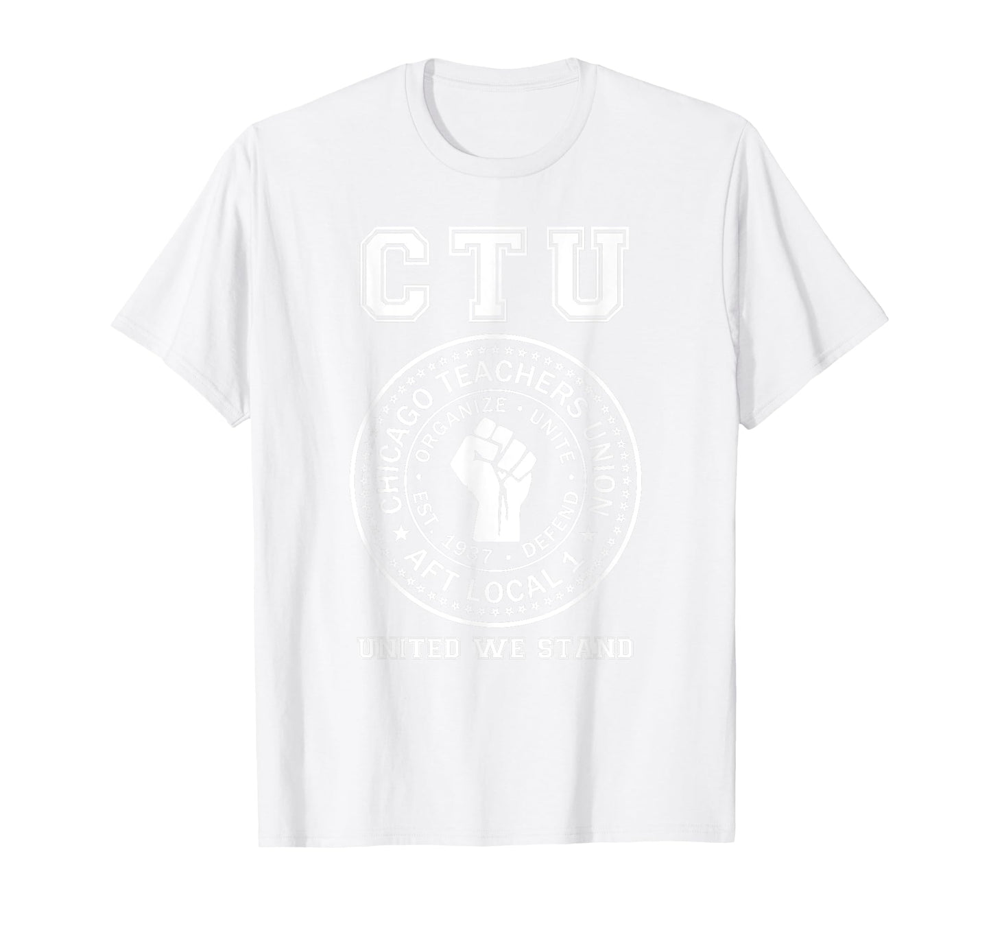 Chicago Teachers Union On Strike Protest United We Stand T-Shirt for Men Women