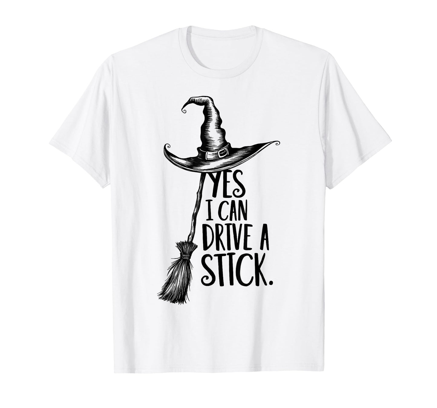 Yes I Can Drive A Stick Funny Halloween Spooky Witch T-Shirt