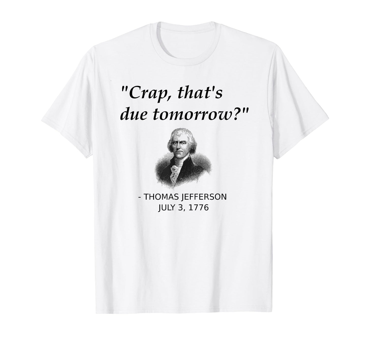 Funny Thomas Jefferson USA History Teacher Student Gift T-Shirt Small