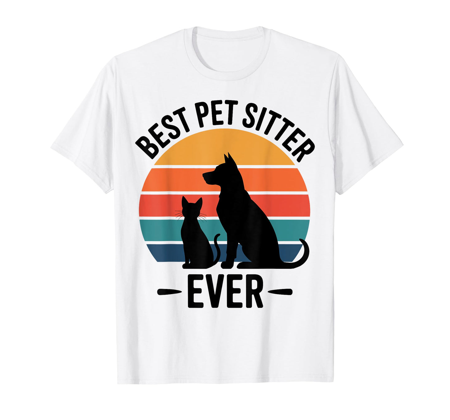 Best Dog Sitter Ever Funny Pet Care Men Women Pet Sitter T-Shirt