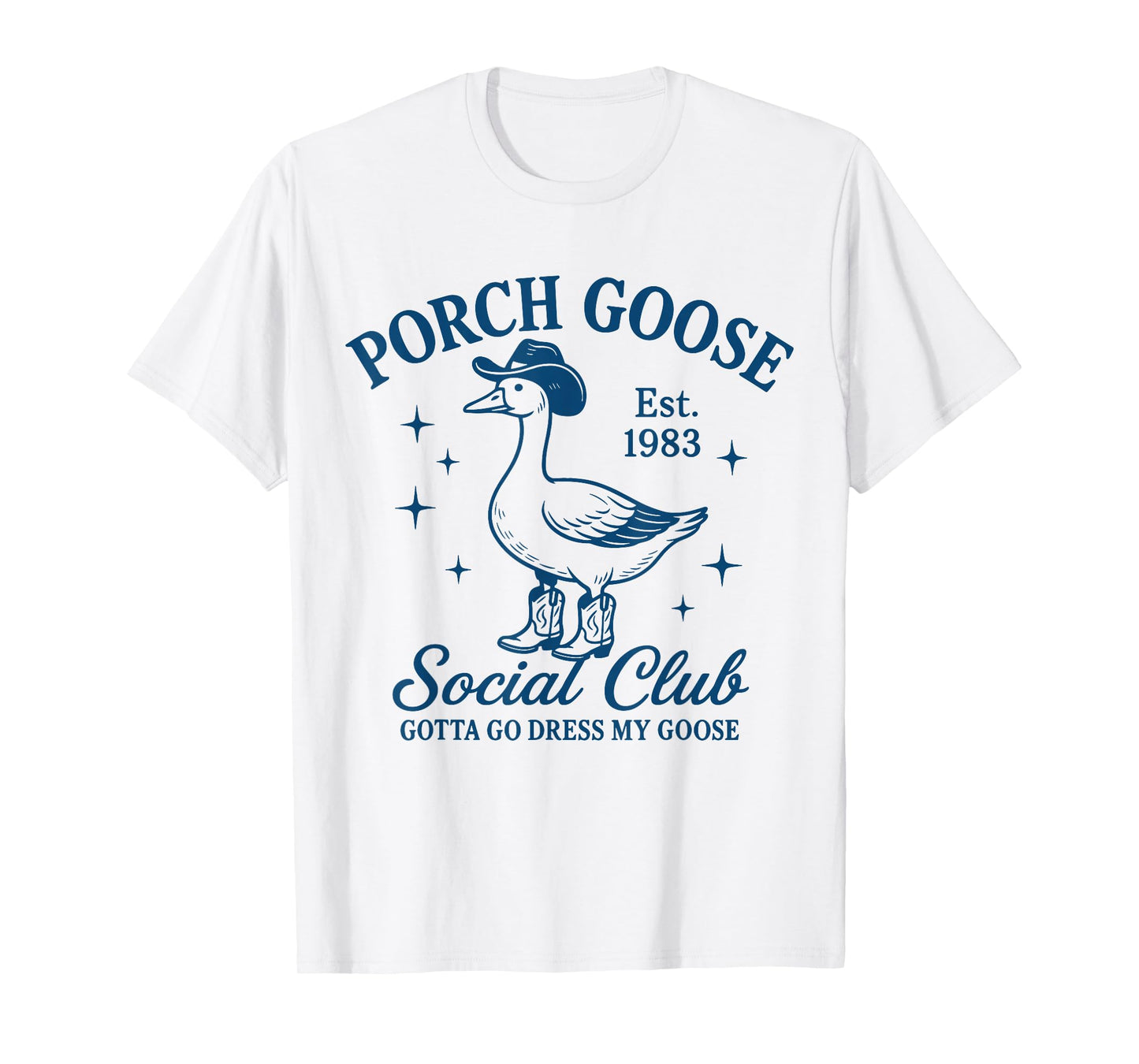 Porch Goose Cowboy Silly Goose Social Club T-Shirt