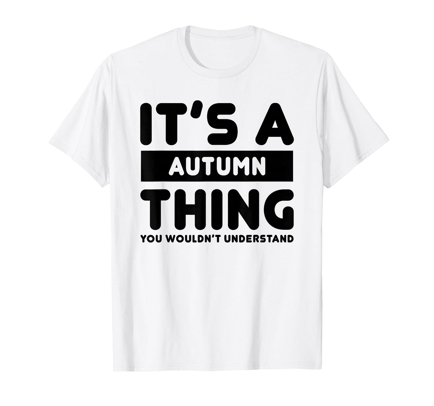 It's A Autumn Thing You Wouldn't Understand Autumn Name T-Shirt