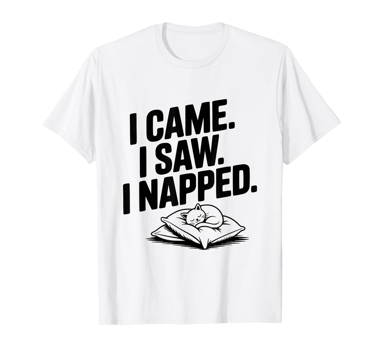 I Came I Saw I Napped Funny Cat Lover Humor T-Shirt