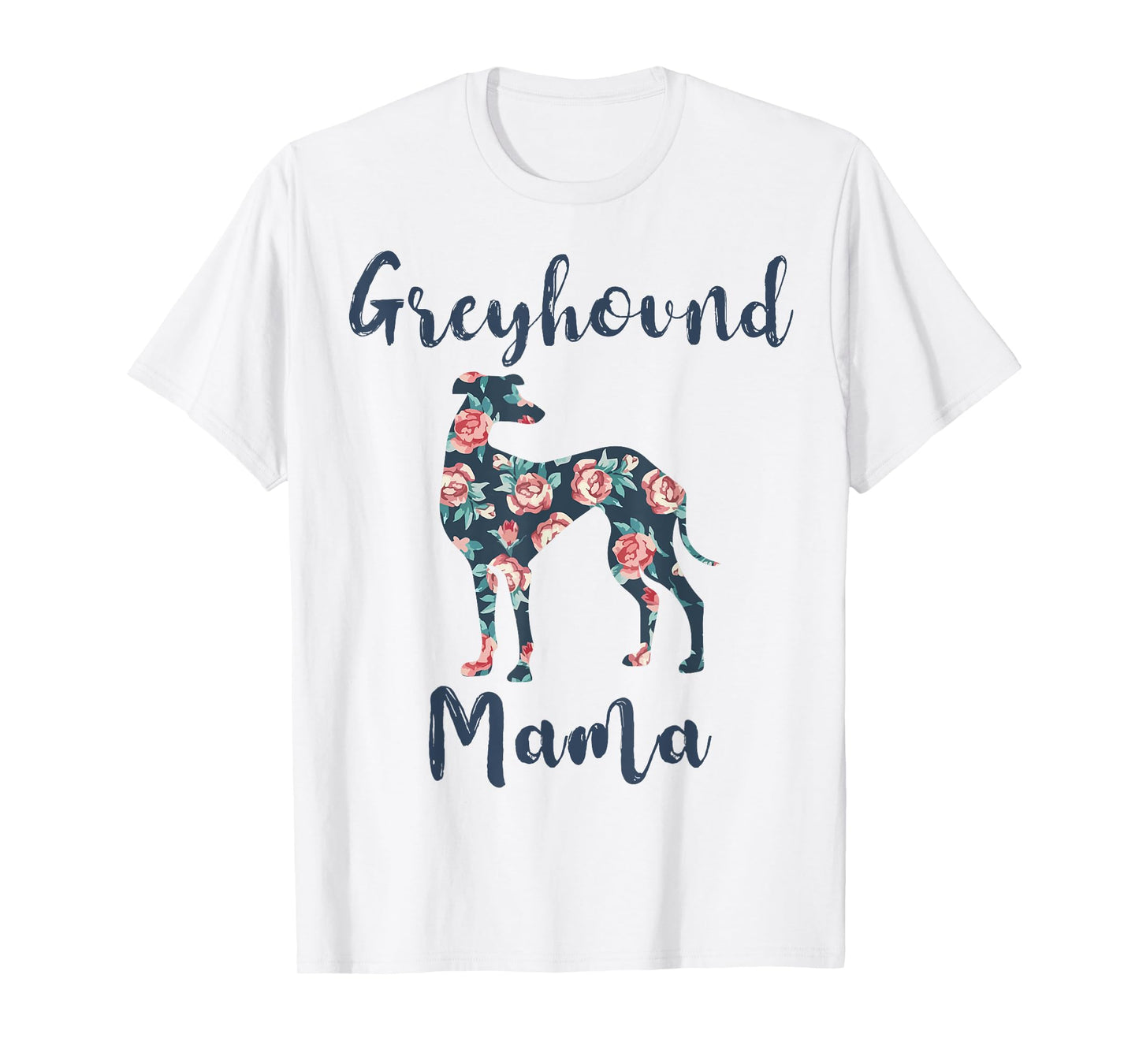 Greyhound Mom Shirt Women Greyhound Mama Dog Mother Day Gift T-Shirt