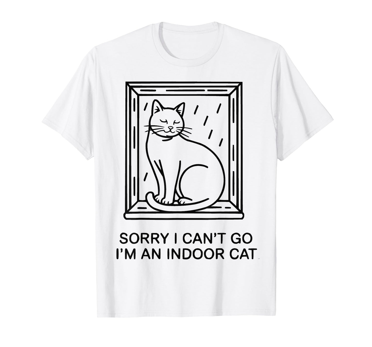Sorry I Can't Go I'm an Indoor Cat Cozy Feline Kawaii White T-Shirt