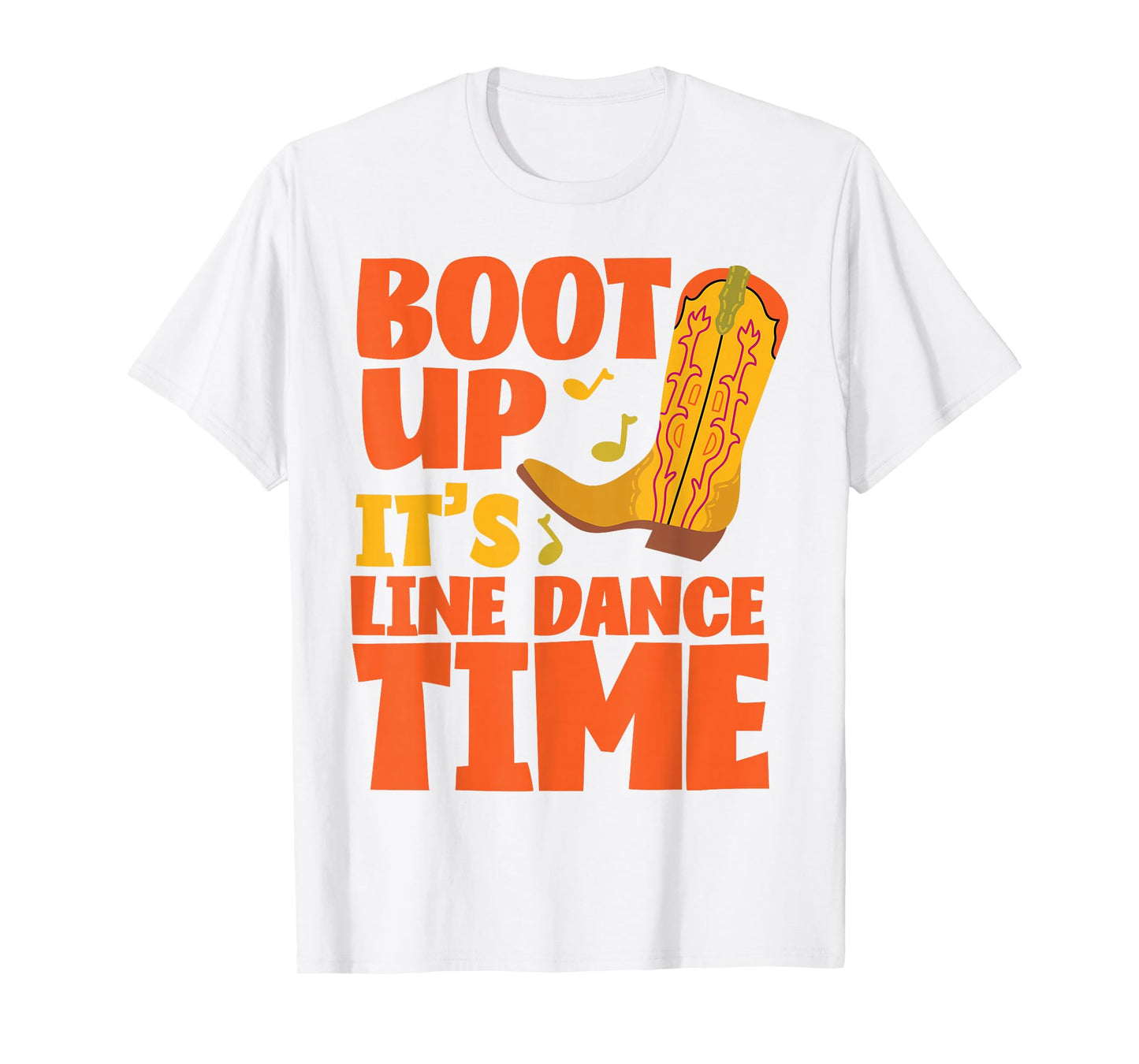 Line Dancing Dance Teacher Boot Up It's Line Dance Time T-Shirt