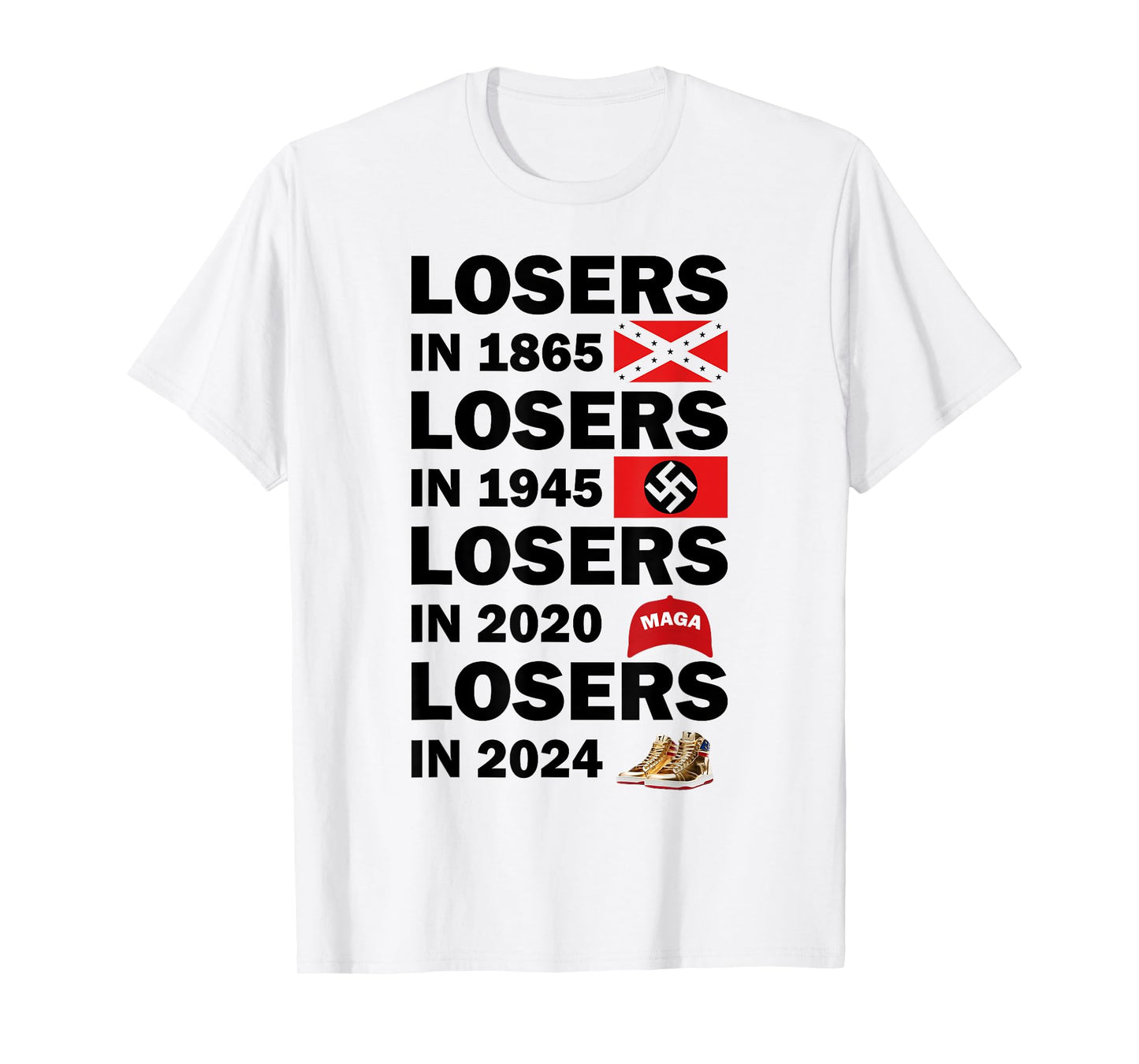 Losers In 1865 Losers In 1945 Losers In 2024 T-Shirt