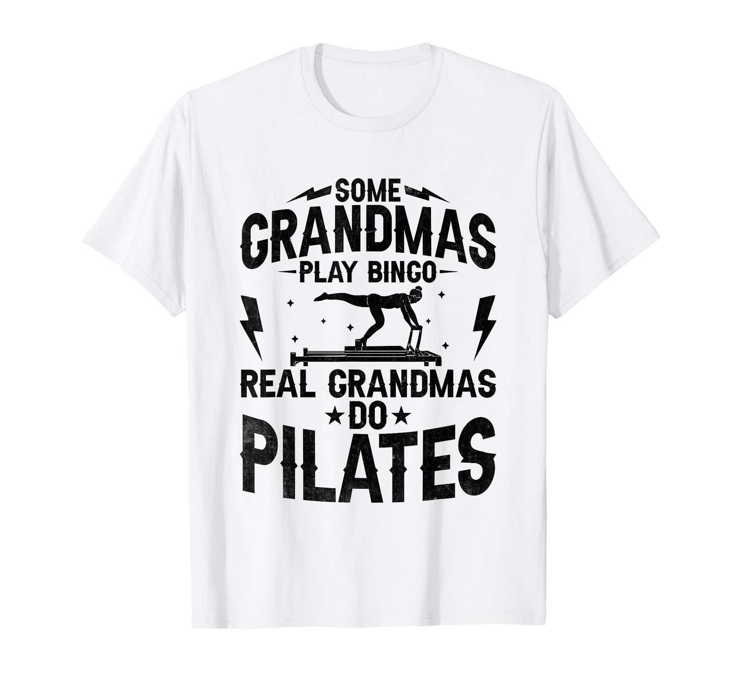 Some Grandmas Play Bingo Real Grandmas Do Pilates T-Shirt