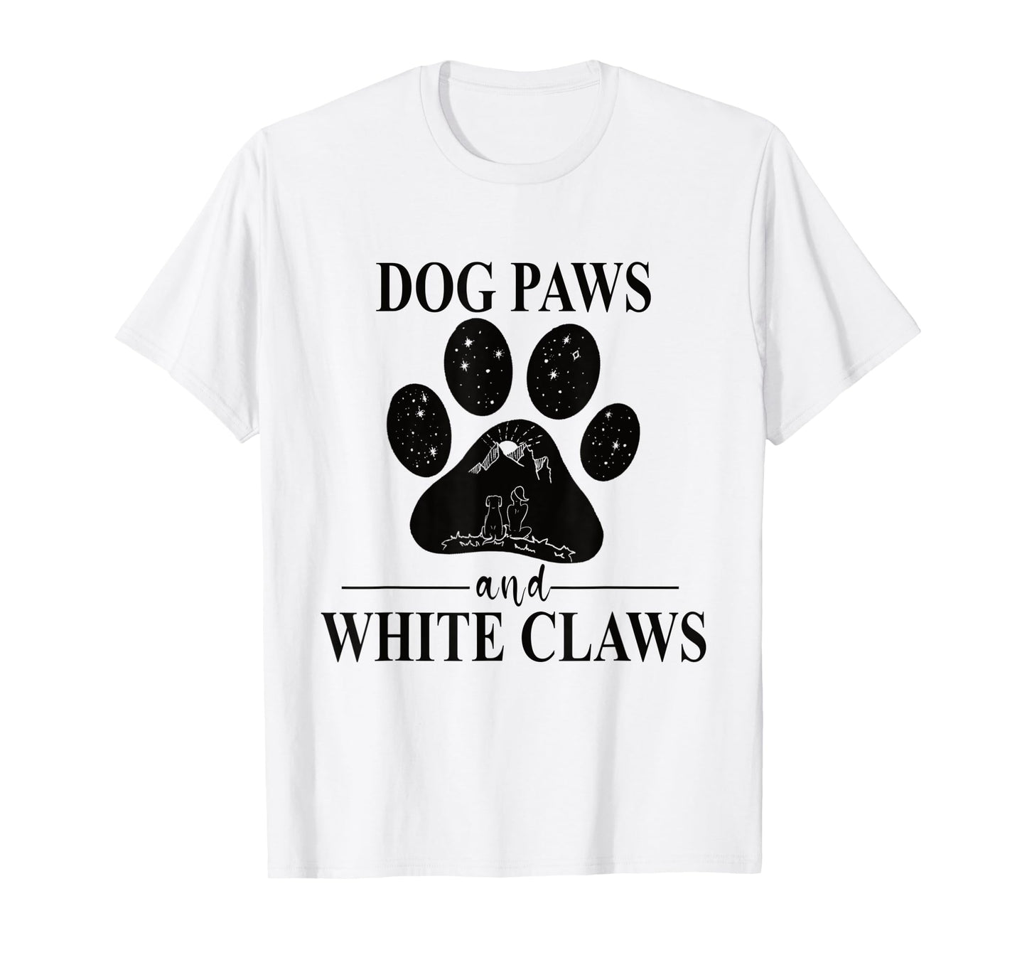 Dog Paws and White Claws - Dog Paw Mom T-Shirt for Men Women Kids
