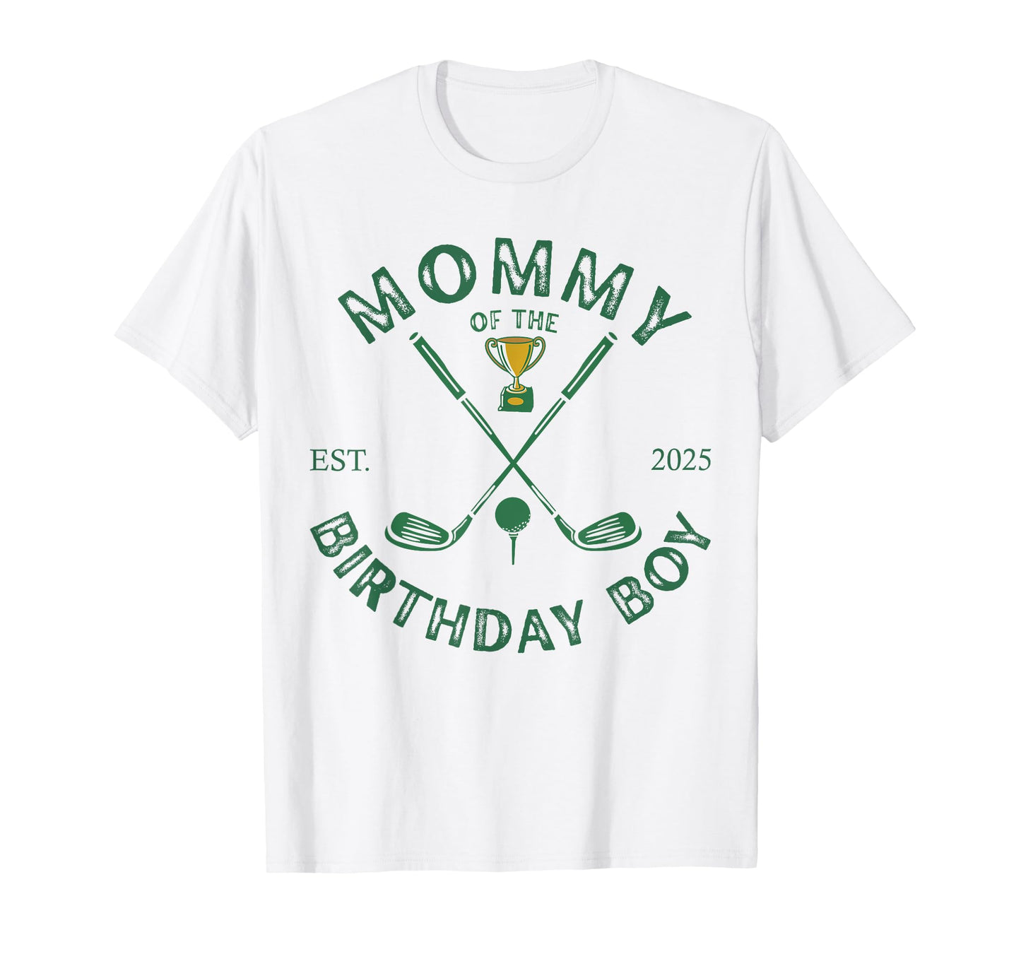 Golf 1st Birthday Hole in One Mommy of The Birthday Boy T-Shirt