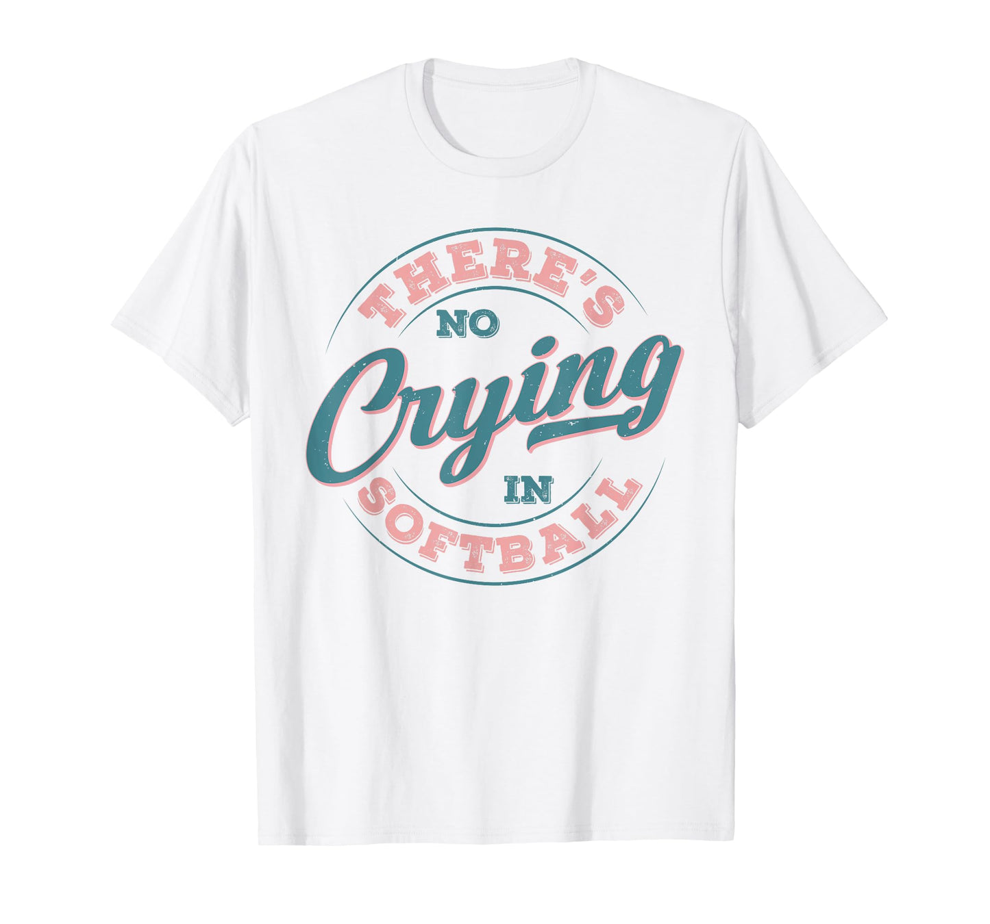 There’s No Crying in Softball Funny Game Day Softball Adult T-Shirt