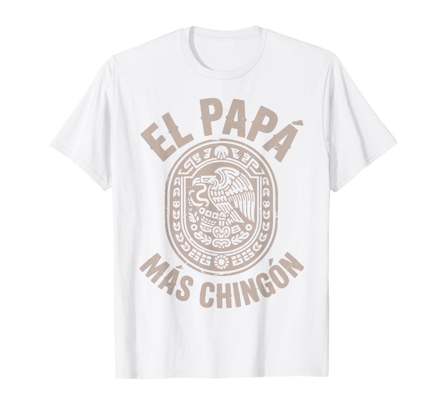 El Papa Mas Chingon Funny Mexican Dad Joke Spanish Dad Gift T-Shirt