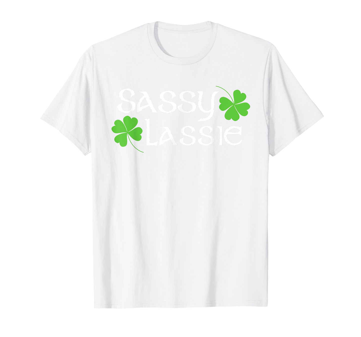 St Patricks Day Sassy Lassie Funny Irish Women T-Shirt