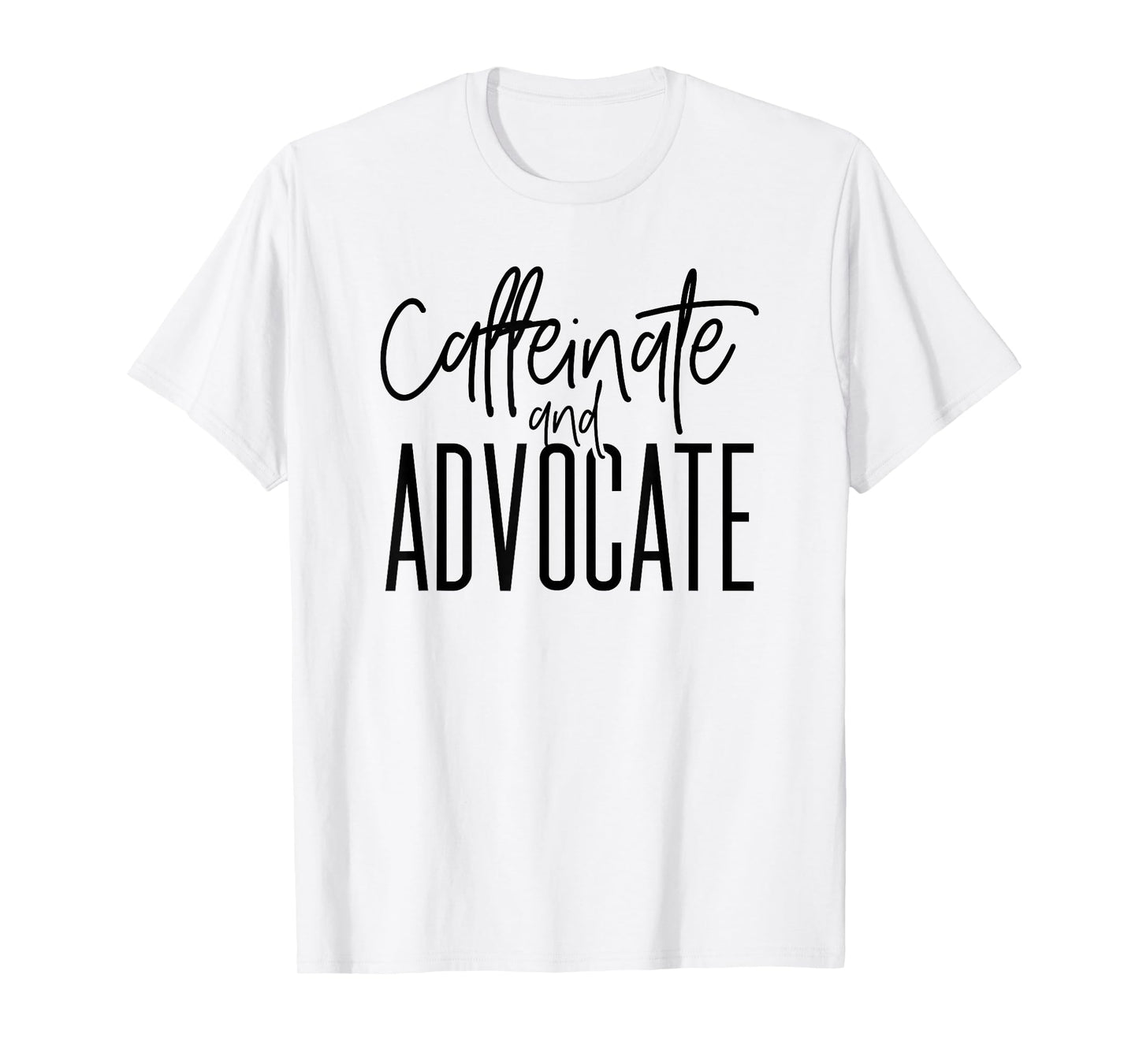 Funny Caffeinate and Advocate - Best Gift idea for SPED T-Shirt