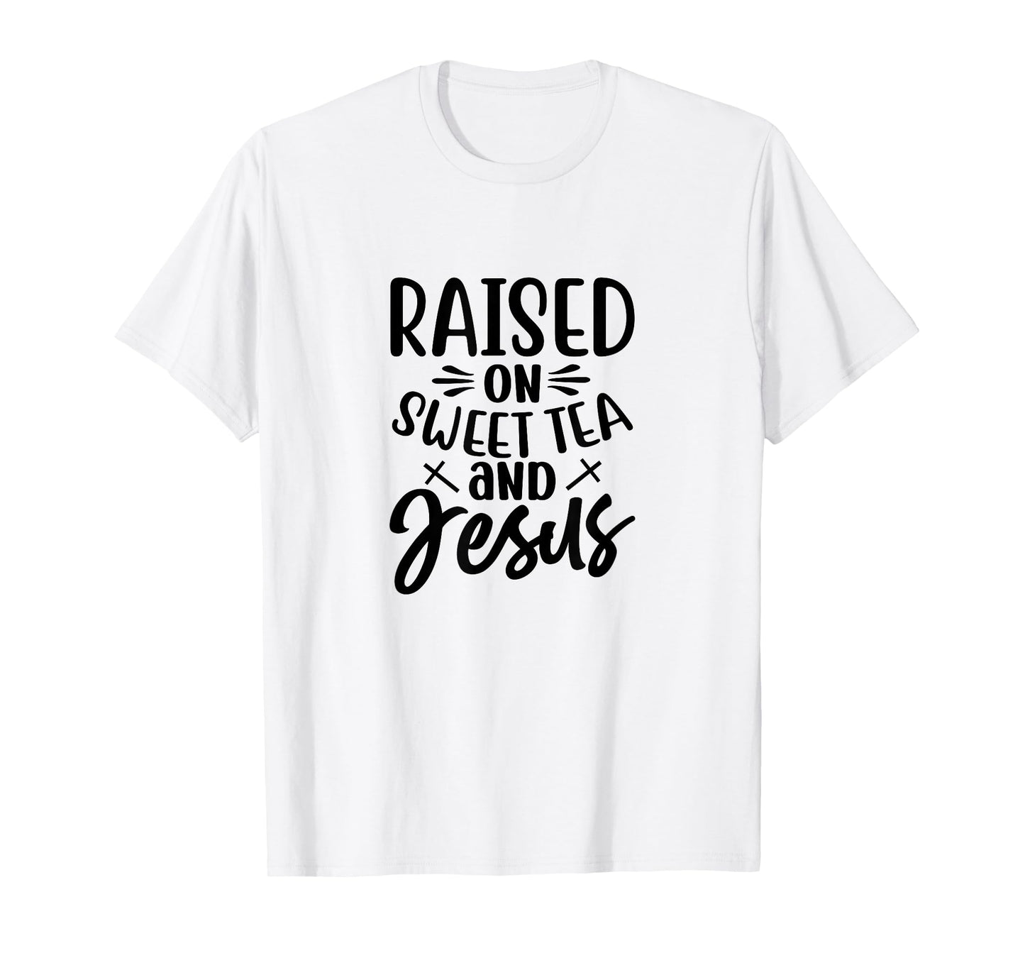 Raised on Sweet Tea and Jesus T-Shirt