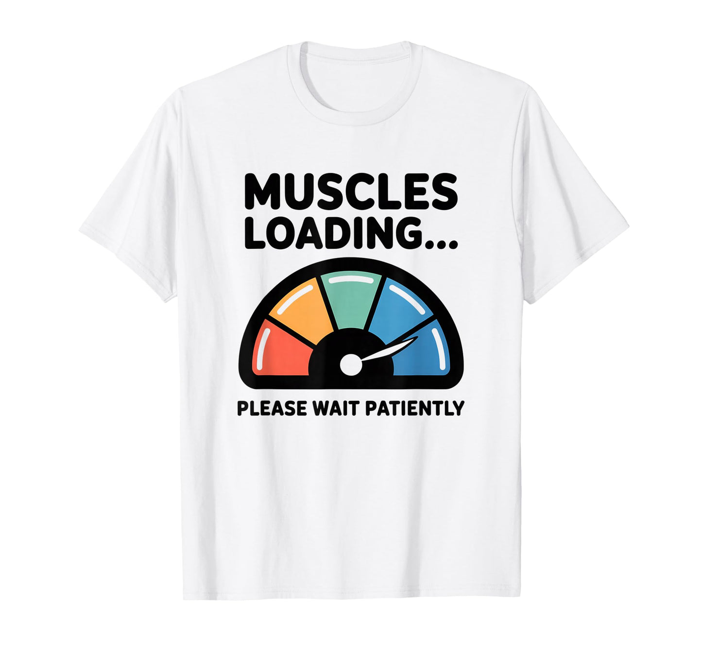 Muscles Loading Please Wait Fitness Funny Gym Workout Men T-Shirt