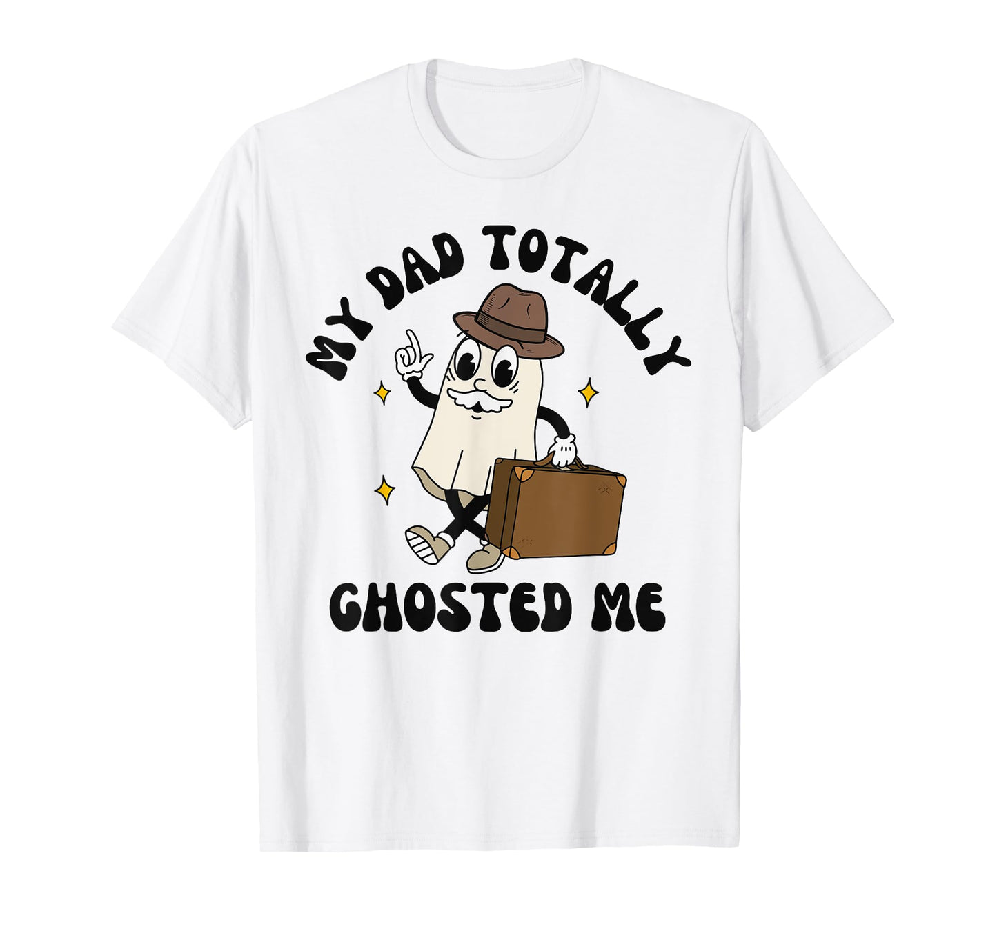 My Dad Totally Dad Ghosted Me Groovy Spooky Halloween Dad T-Shirt