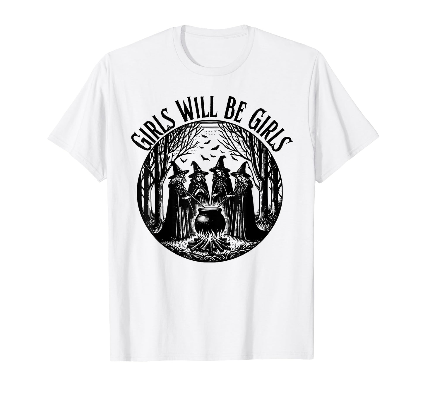 Girl Will Be Girls Witch Witchy Spooky Season Halloween T-Shirt
