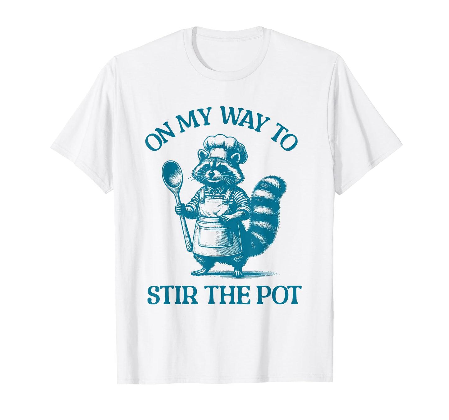 On My Way To Stir The Pot T-Shirt