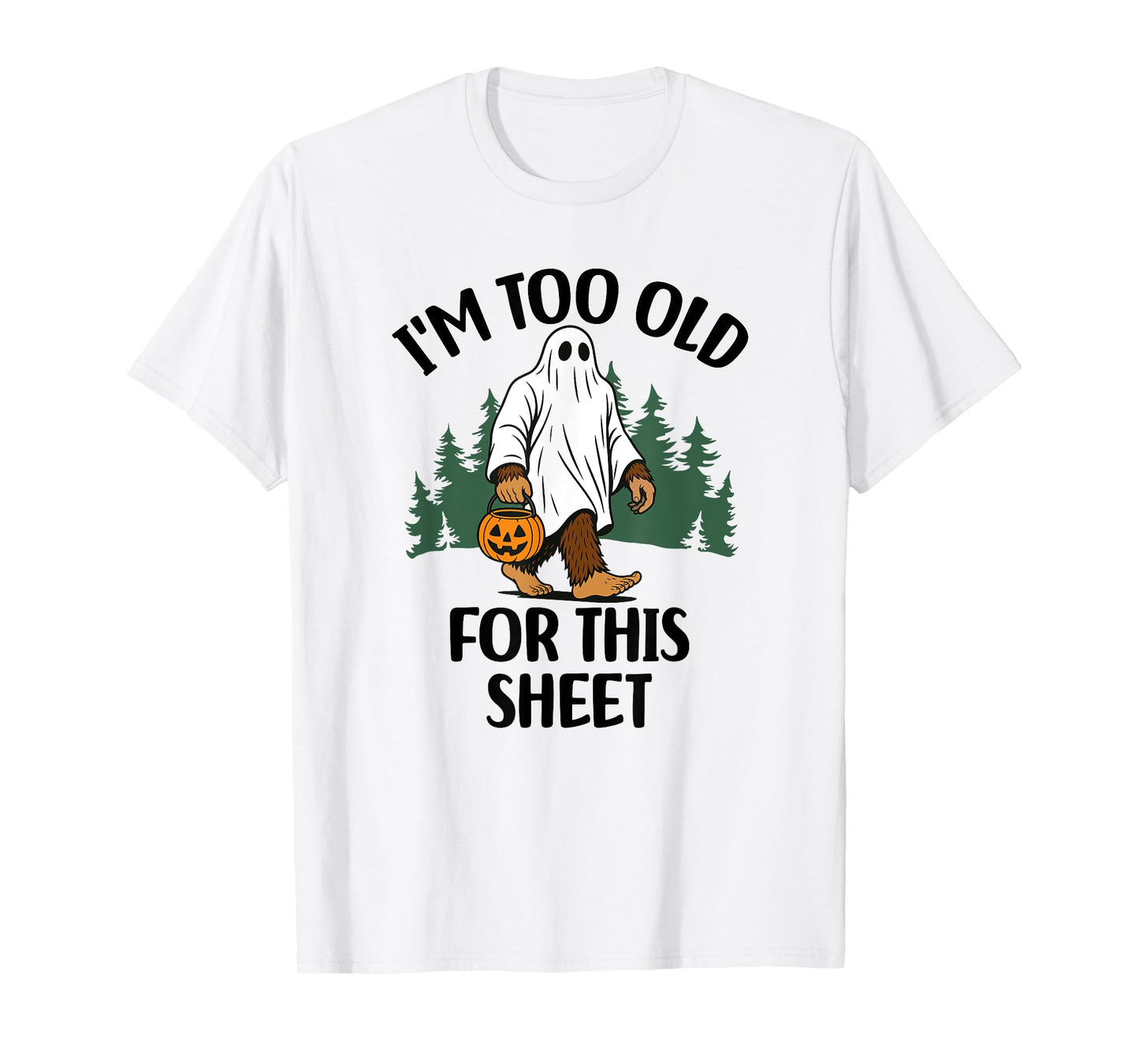 I'm Too Old For This Sheet Lazy Halloween Humor T-Shirt