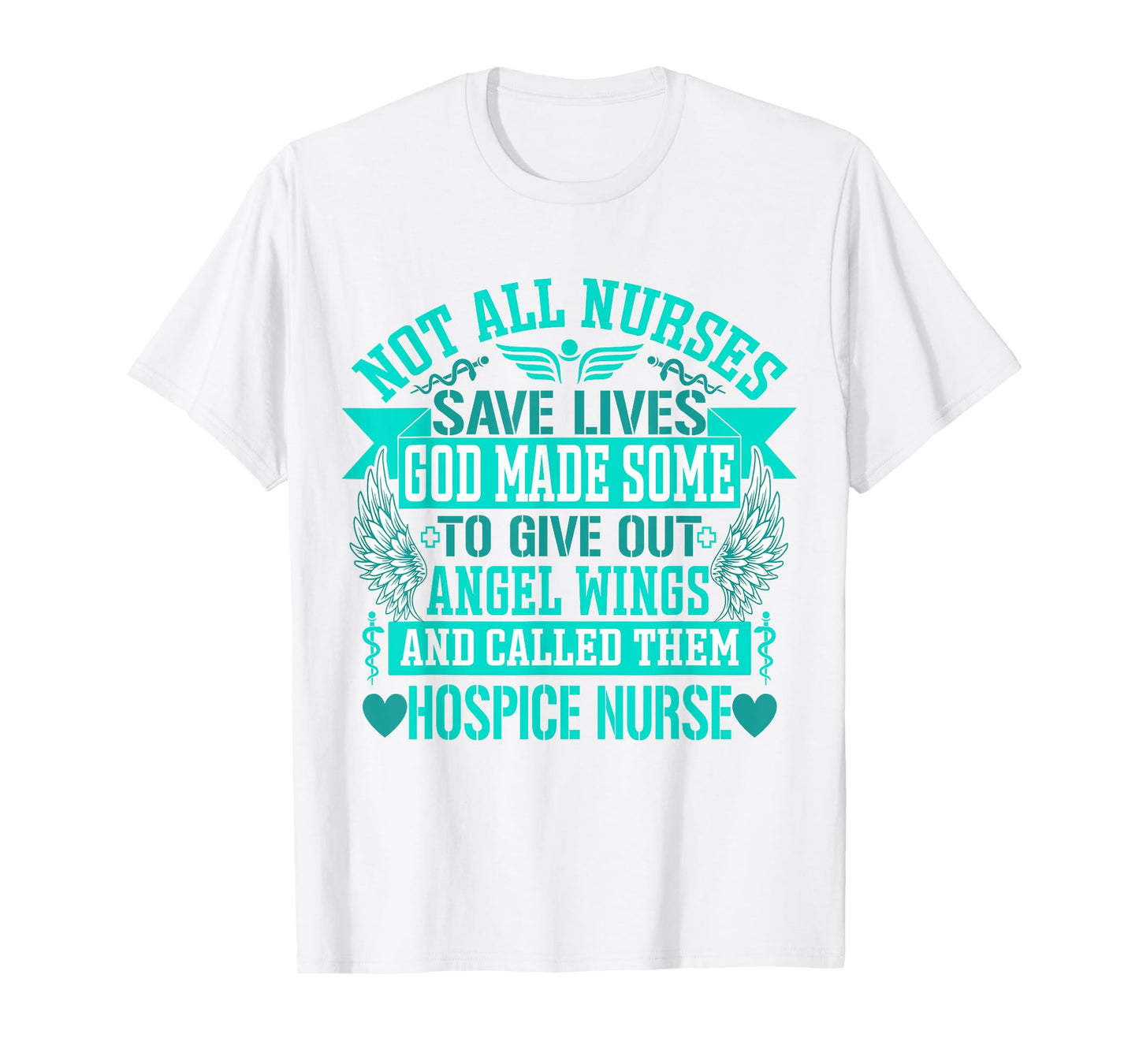 Not All Nurses Save Lives Called Them Hospice Nurse T-Shirt