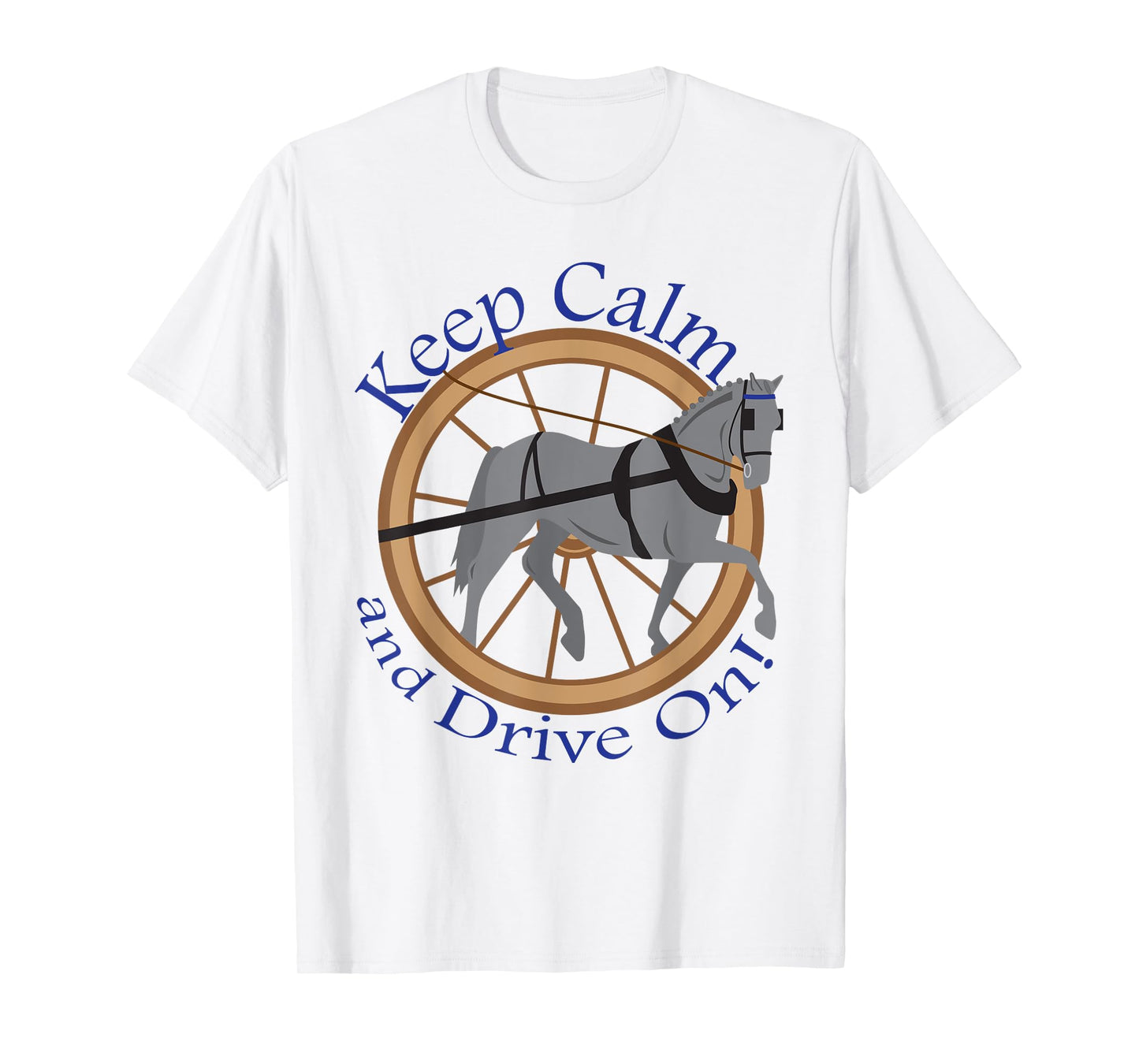 Keep Calm and Drive On Horse Pony Driving T Shirt T-Shirt