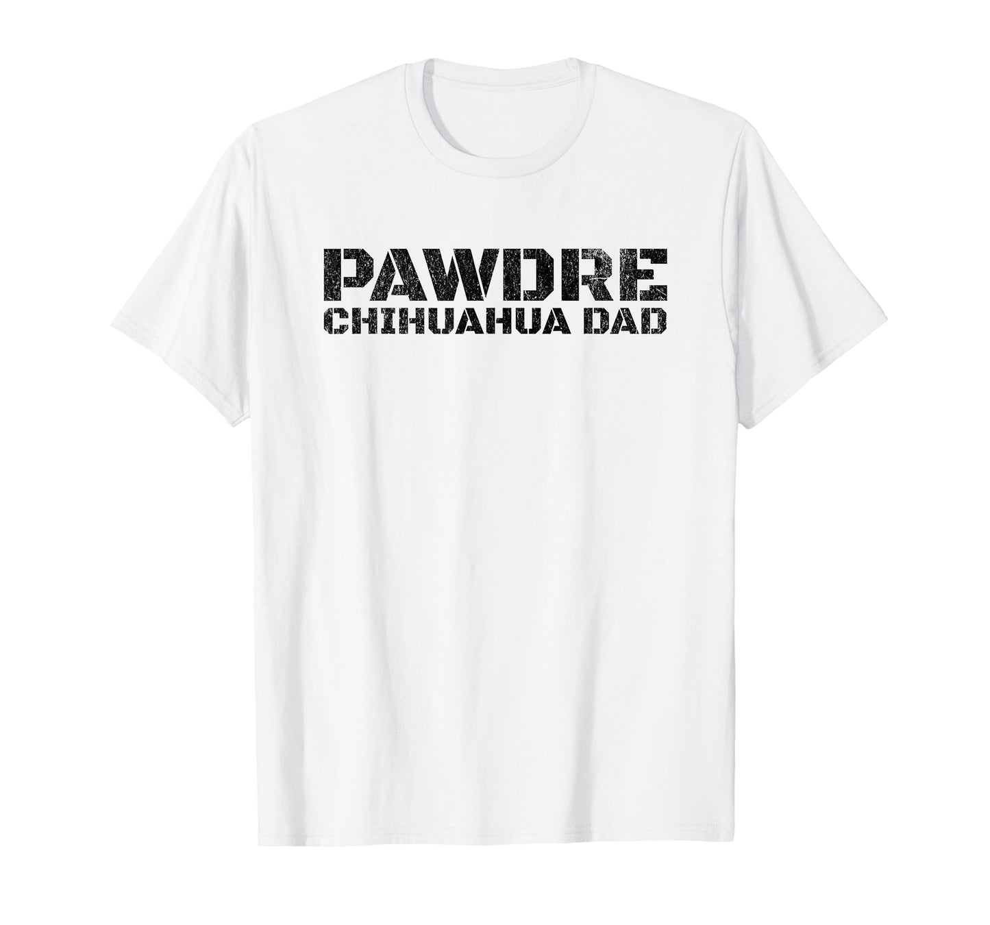 PAWDRE Chihuahua Dog Dad Design for Dog Fathers T-Shirt