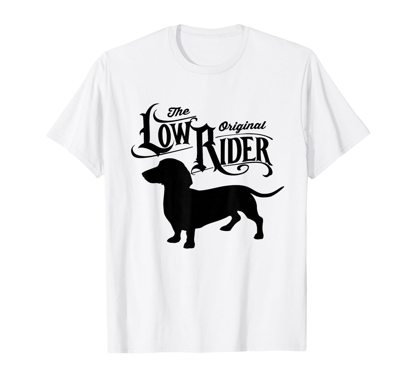 The Original Low Rider Dachshund Dog Funny Dachshund T-Shirt