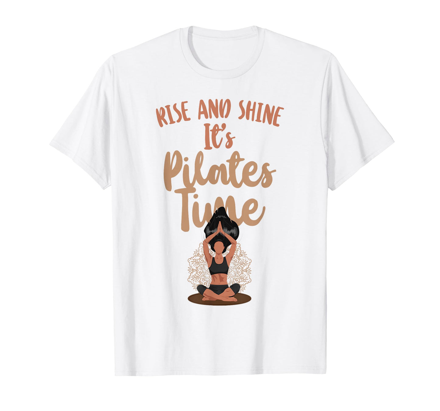 Pilates Instructor Teacher Rise And Shine It's Pilates Time T-Shirt