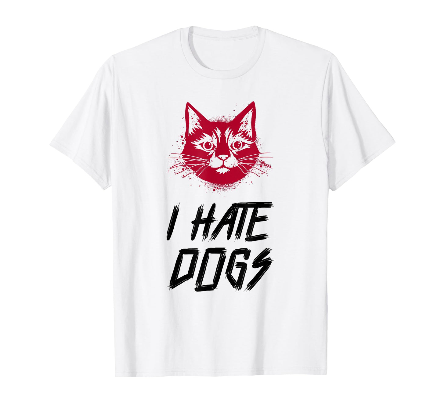 I Hate Dogs (Funny Cat Graphic) T-Shirt