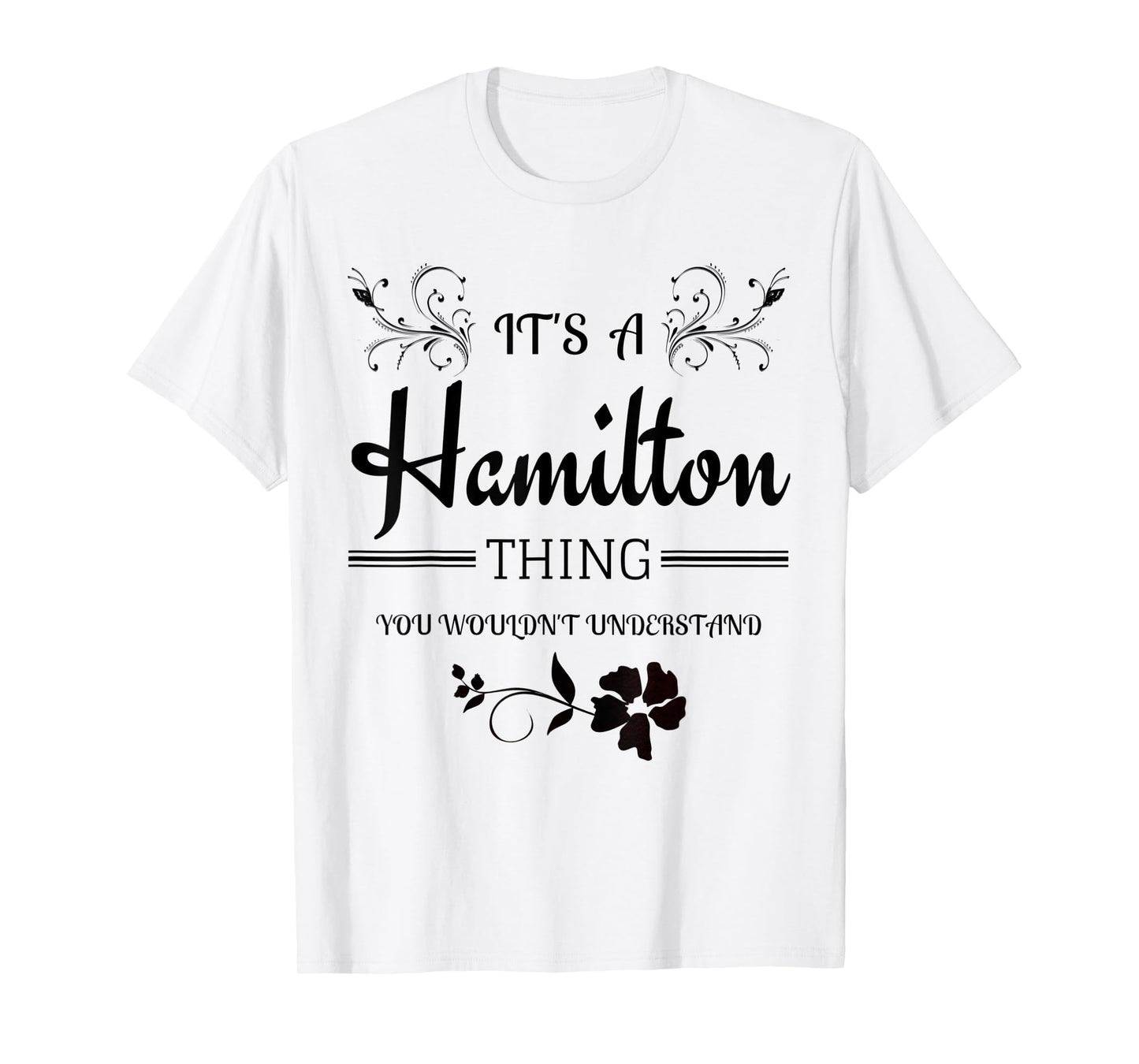 Its a Hamilton Thing Gift for Teenage Girl Women T-Shirt