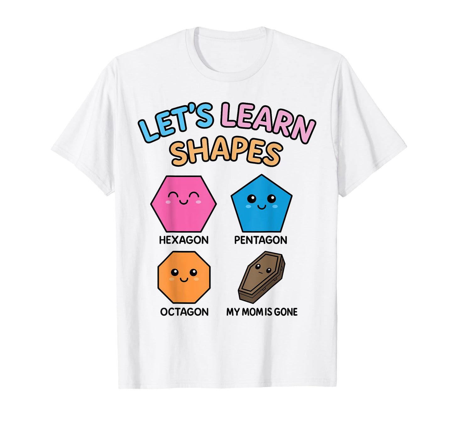 Let's Learn Shapes Hexagon Pentagon Octagon T-Shirt