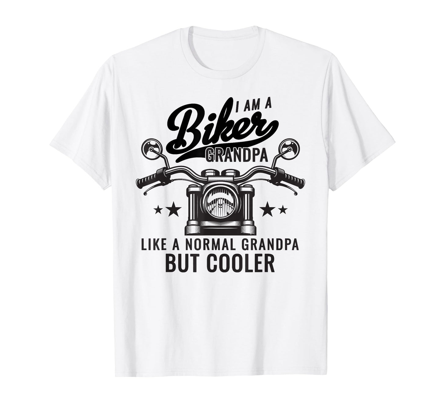 I Am A Biker Grandpa Like A Normal Grandpa But Cooler T-Shirt