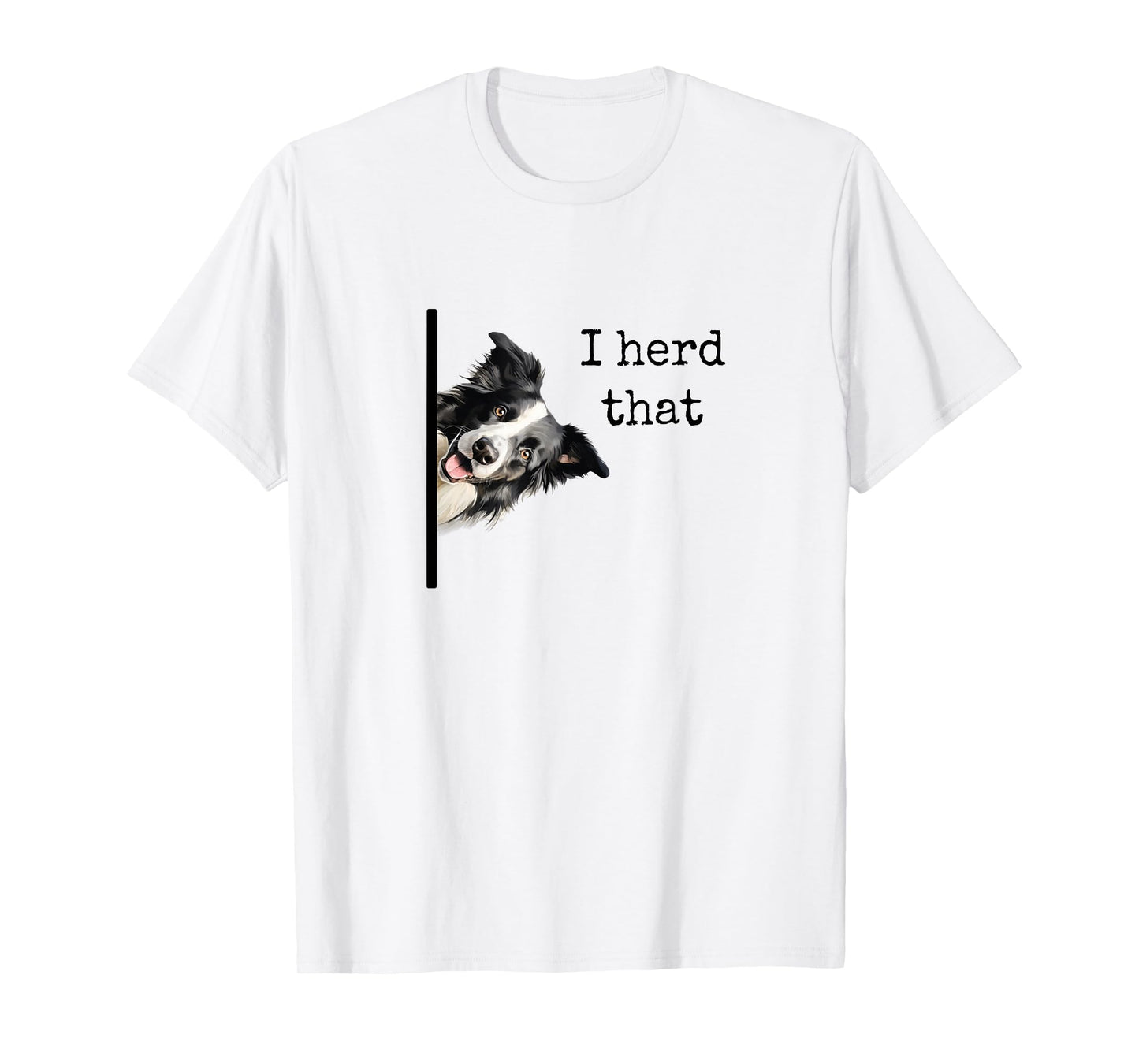 Funny Gifts for Border Collie Lovers Men Women Herd That T-Shirt
