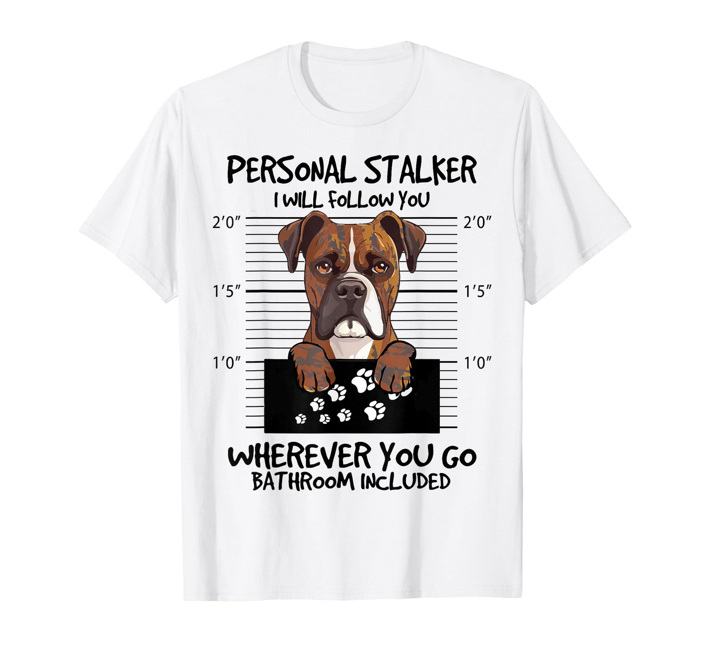 Funny Personal Stalker Brindle Boxer For Dog Owner T-Shirt