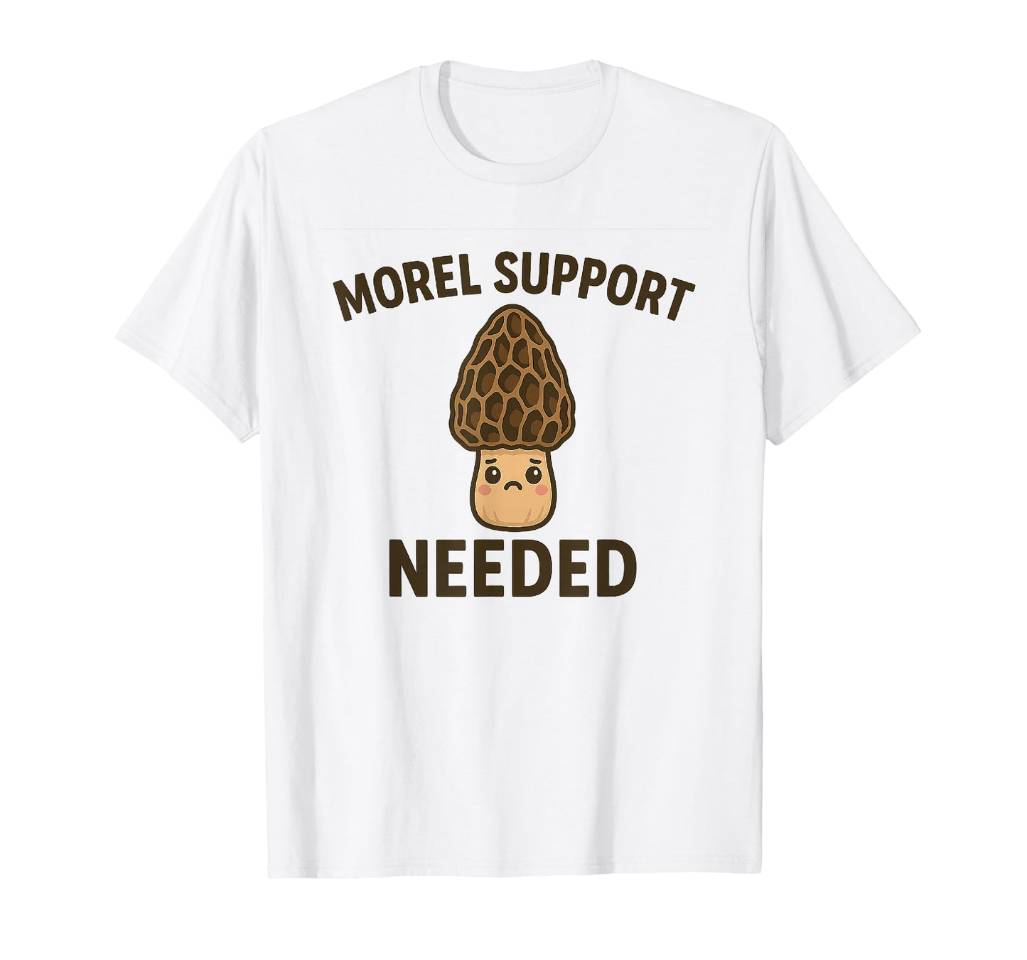 Morel Support Needed Funny Mushroom Pun T-Shirt