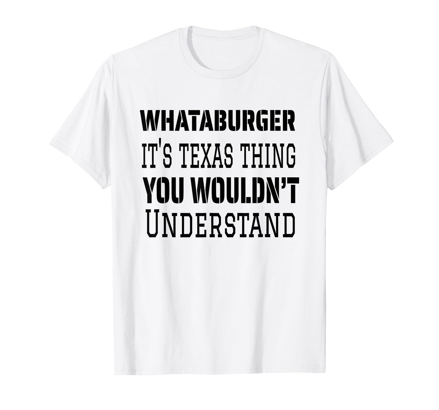 Proud Texas Hometown Whataburger It's Texas Thing You Wouldn't Understand T-Shirt