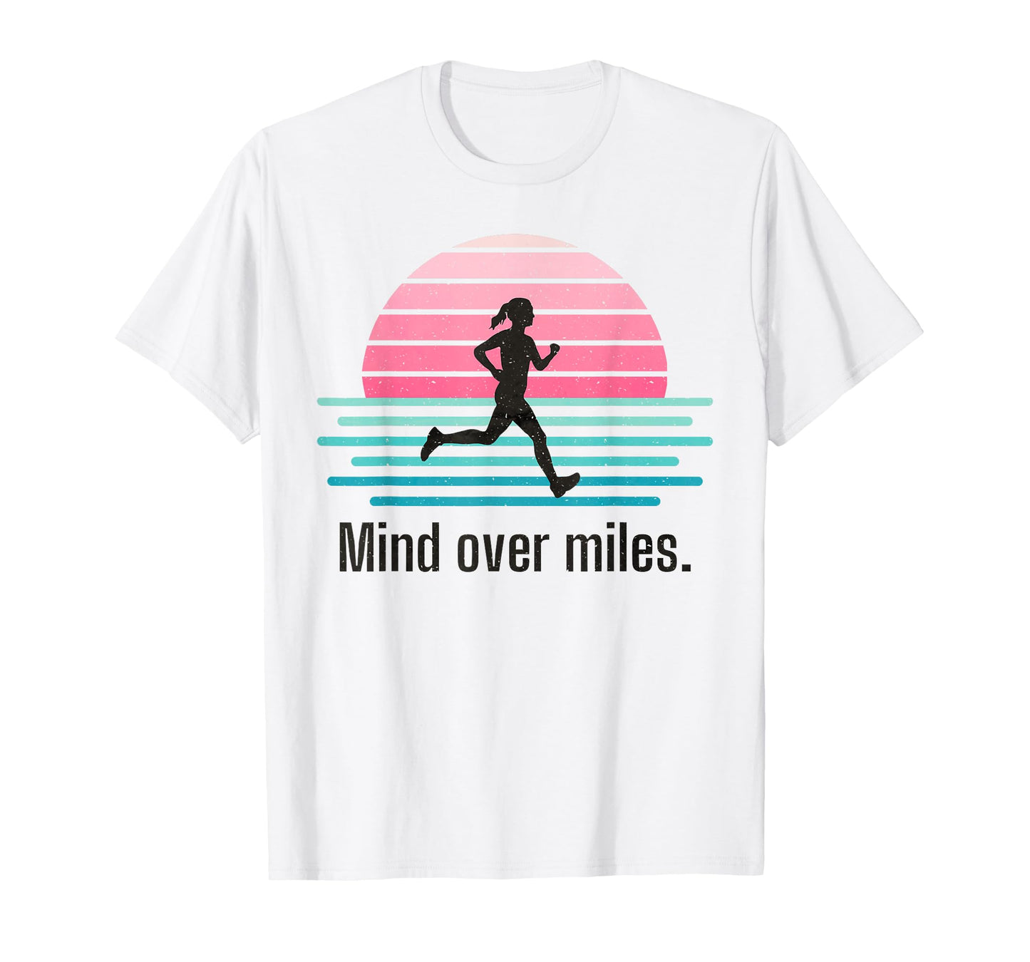 Mind Over Miles Motivational Female Long-Distance Running T-Shirt