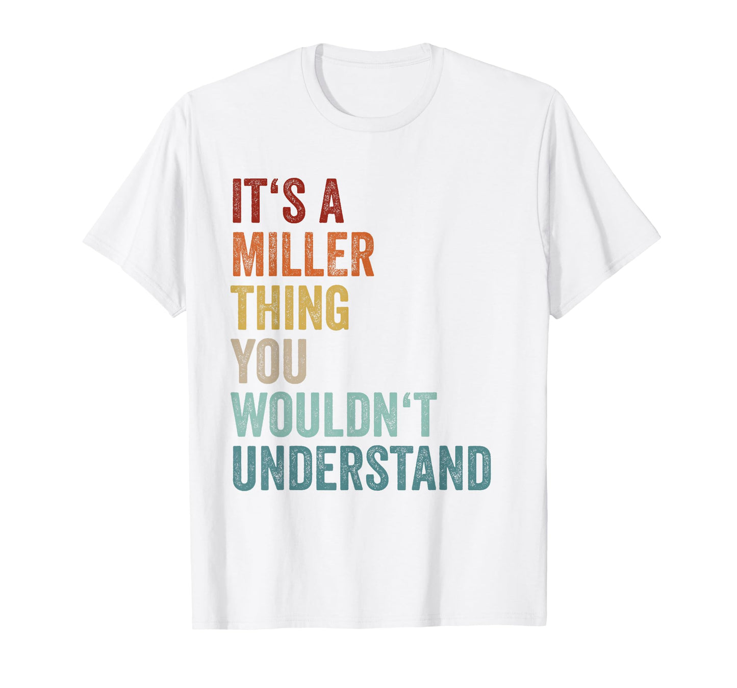 Its A Miller Thing You Wouldnt Understand Family Name T-Shirt