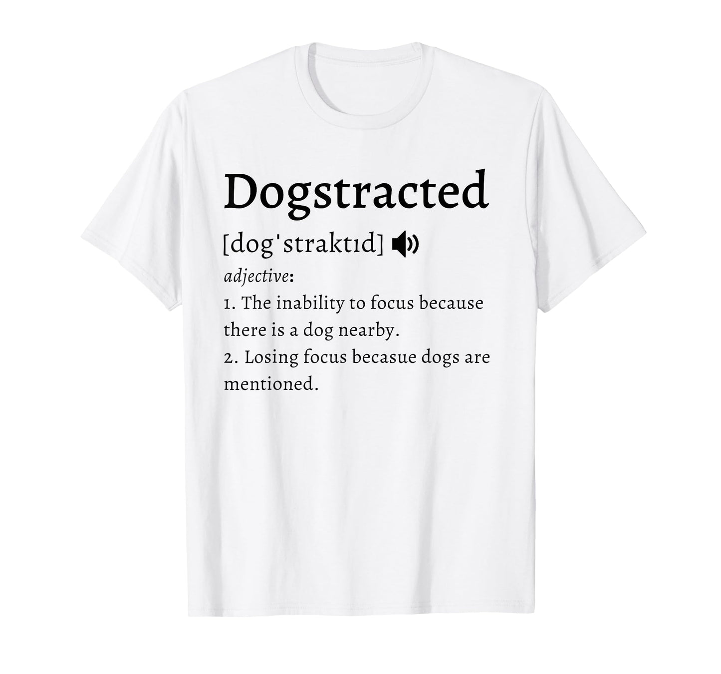 Dogstracted Funny Dog Lover Definition Sarcastic Pet Design T-Shirt