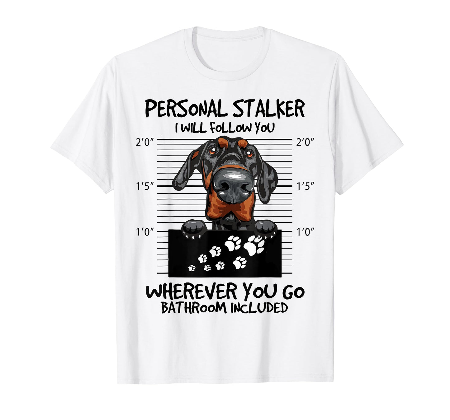 Funny Personal Stalker Natural Ear Doberman For Dog Owner T-Shirt