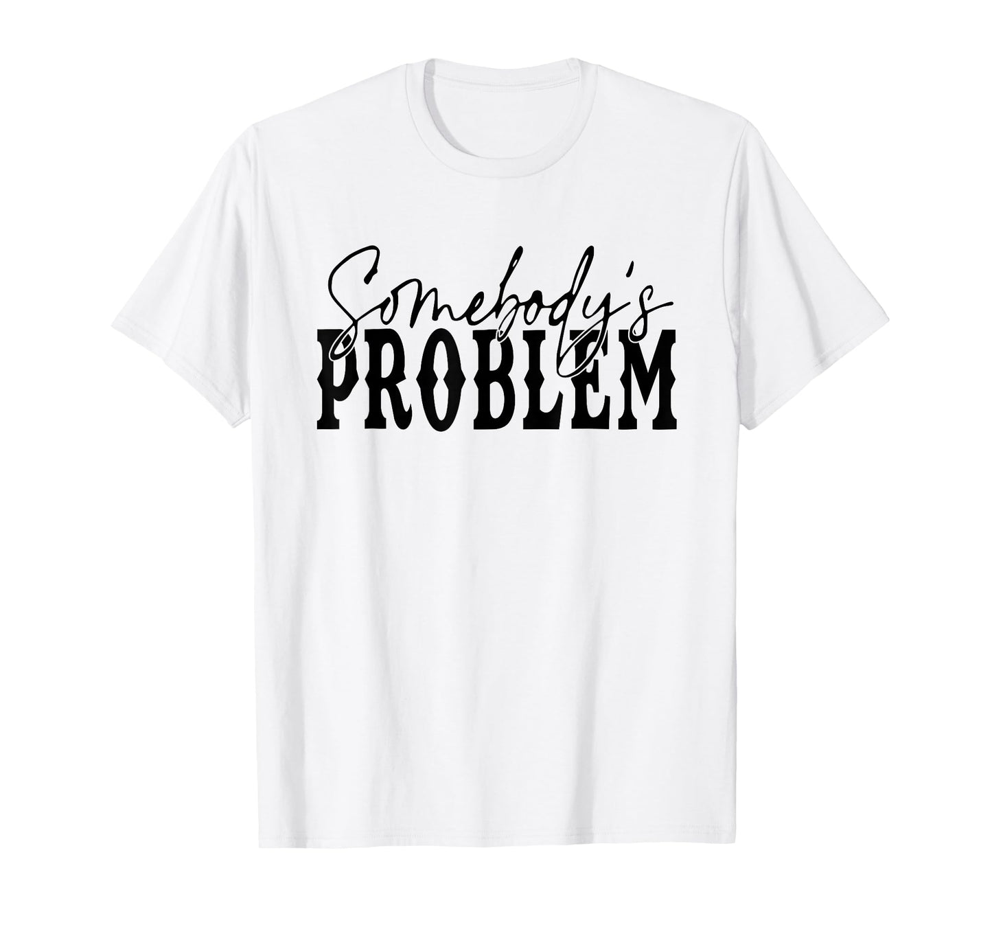 Vintage Retro Somebody'ss Problem Western Country Vibes T-Shirt