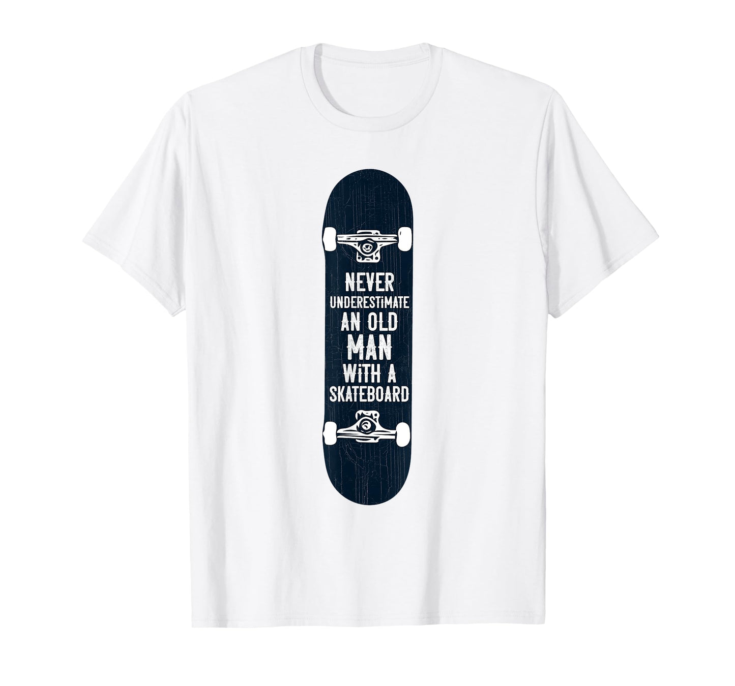 Mens Never underestimate an old man with a skateboard gift T-Shirt