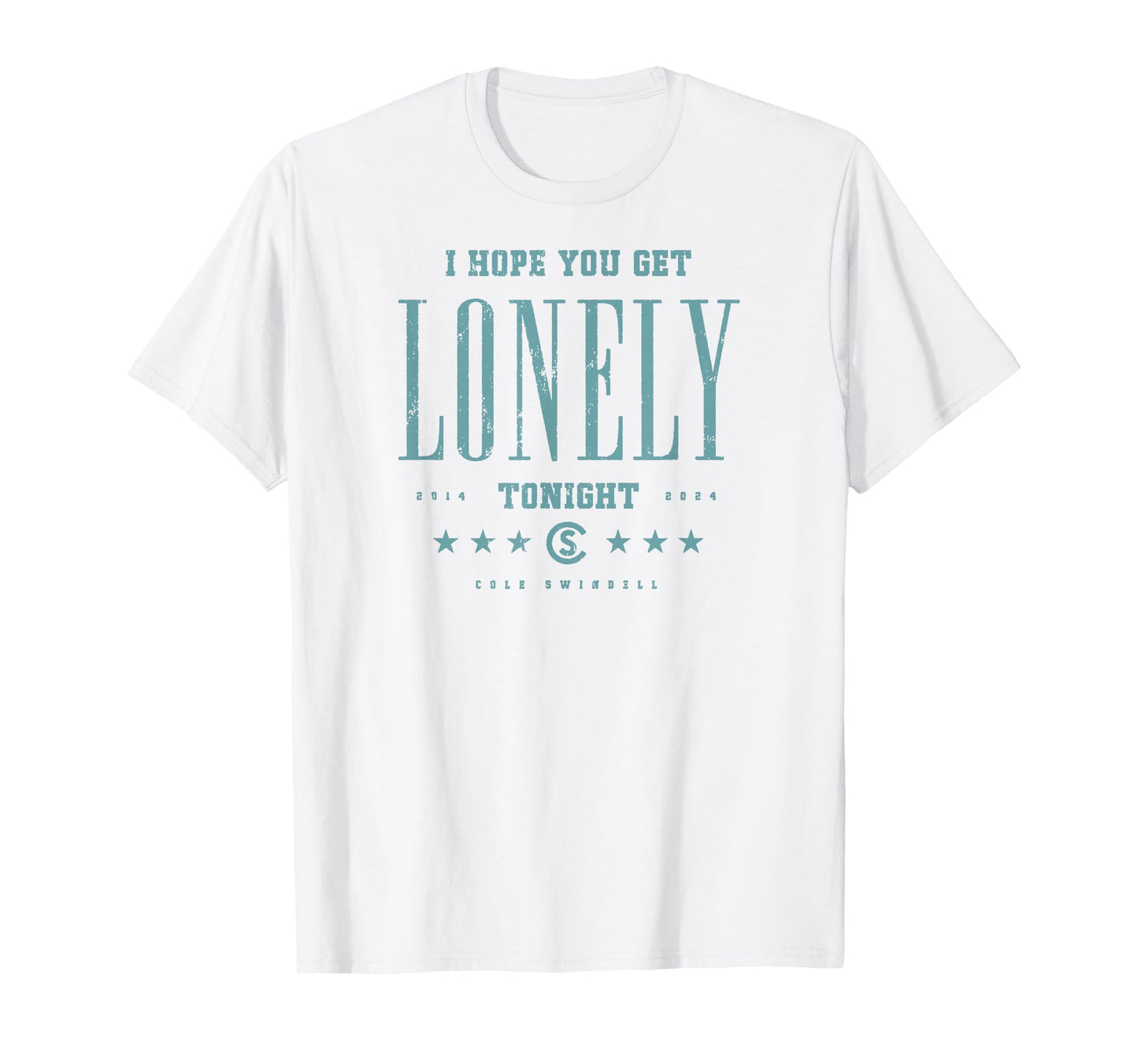 Cole Swindell I Hope You Get Lonely Tonight T-Shirt