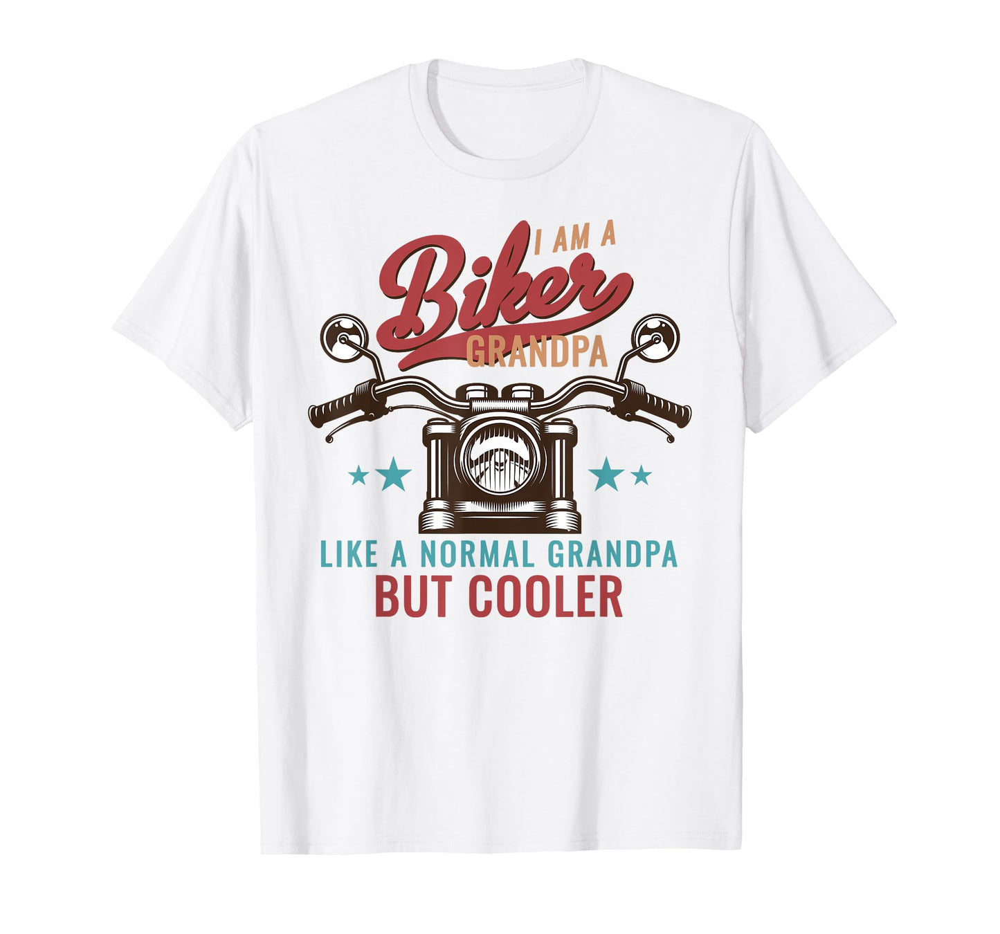 I Am A Biker Grandpa Like A Normal Grandpa But Cooler Bikers T-Shirt